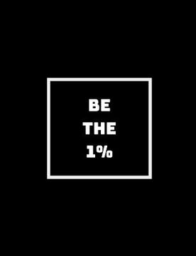 portada Be The 1%: The Ones Who Do What The Other 99% Won't (en Inglés)
