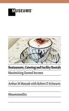 portada restaurants, catering and facility rentals: maximizing earned income (en Inglés)
