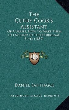 portada the curry cook's assistant: or curries, how to make them in england in their original style (1889) (in English)