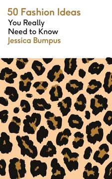 50 Fashion Ideas you Really Need to Know (en Inglés)