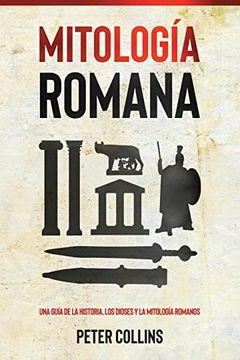 portada Mitología Romana: Una Guía de la Historia, los Dioses y la Mitología Romanos (in Spanish)