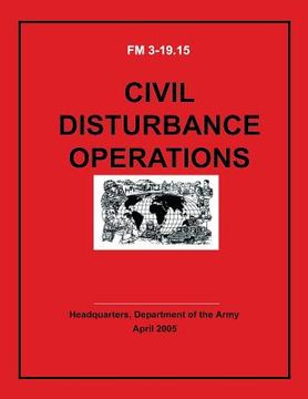 portada Civil Disturbance Operations (FM 3-19.15) (en Inglés)