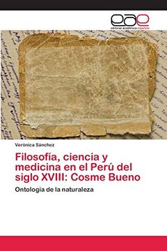 portada Filosofía, Ciencia y Medicina en el Perú del Siglo Xviii: Cosme Bueno