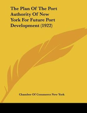 portada the plan of the port authority of new york for future port development (1922) (in English)