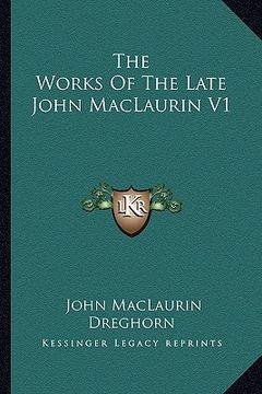 portada the works of the late john maclaurin v1 (en Inglés)