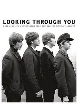 portada Looking Through You: Rare & Unseen Photographs from the Beatles Book Archive (en Inglés)