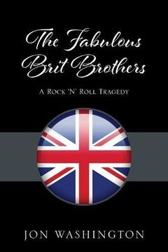 portada The Fabulous Brit Brothers: A Rock 'N' Roll Tragedy