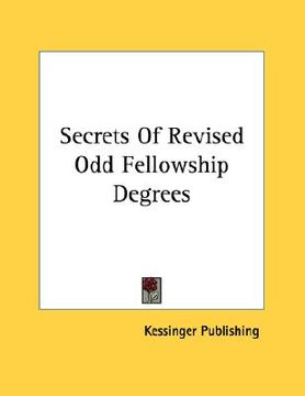 portada secrets of revised odd fellowship degrees (en Inglés)