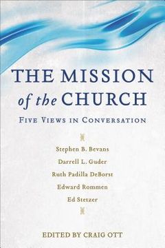 portada The Mission of the Church: Five Views in Conversation (en Inglés)