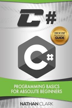 portada C#: Programming Basics for Absolute Beginners (en Inglés)