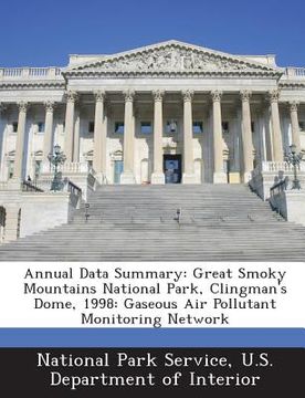 portada Annual Data Summary: Great Smoky Mountains National Park, Clingman's Dome, 1998: Gaseous Air Pollutant Monitoring Network