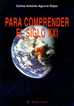 portada Para Comprender el Siglo Xxi: Una Gramática de Larga Duración (Ensayo) (in Spanish)