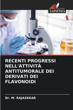 portada Recenti Progressi Nell'attività Antitumorale Dei Derivati Dei Flavonoidi (en Italiano)