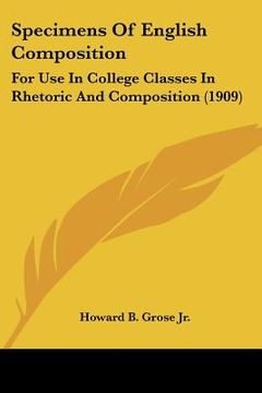 portada specimens of english composition: for use in college classes in rhetoric and composition (1909) (in English)