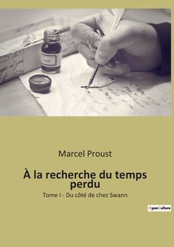 portada À la recherche du temps perdu: Tome I - Du côté de chez Swann (en Francés)