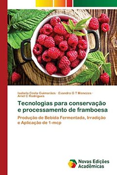 portada Tecnologias Para Conservação e Processamento de Framboesa: Produção de Bebida Fermentada, Irradição e Aplicação de 1-Mcp