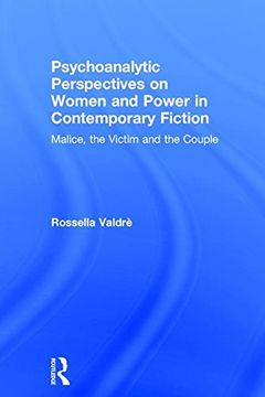 portada Psychoanalytic Perspectives on Women and Power in Contemporary Fiction: Malice, the Victim and the Couple (en Inglés)