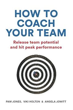 portada How to Coach Your Team: Release Team Potential and Hit Peak Performance (in English)