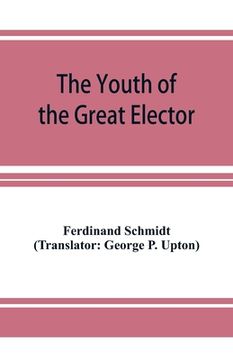 portada The Youth of the Great Elector: Life Stories for Young People (en Inglés)