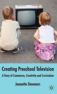portada Creating Preschool Television: A Story of Commerce, Creativity and Curriculum (en Inglés)