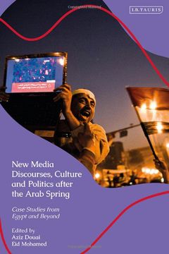 portada New Media Discourses, Culture and Politics After the Arab Spring: Case Studies From Egypt and Beyond (en Inglés)