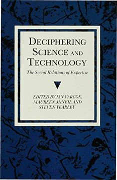 portada Deciphering Science and Technology: The Social Relations of Expertise (Explorations in Sociology. )
