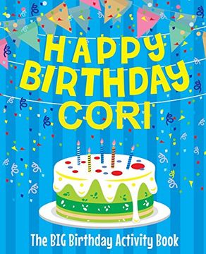 portada Happy Birthday Cori - the big Birthday Activity Book: Personalized Children's Activity Book 