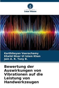 portada Bewertung der Auswirkungen von Vibrationen auf die Leistung von Handwerkzeugen (in German)