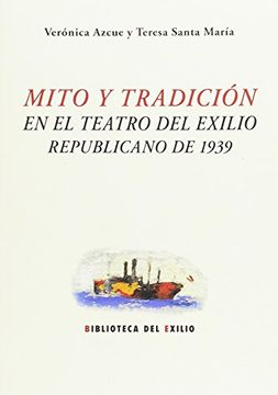 portada Mito y Tradición en el Teatro del Exilio Republicano de 1939 (in Spanish)