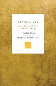 portada Tsongkhapa: A Buddha in the Land of Snows (Lives of the Masters) 