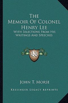 portada the memoir of colonel henry lee: with selections from his writings and speeches
