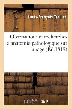 portada Observations Et Recherches d'Anatomie Pathologique Sur La Rage (en Francés)