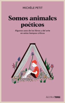 portada Somos Animales Poéticos: Algunos Usos de Los Libros Y El Arte En Estos Tiempos Críticos (in Spanish)