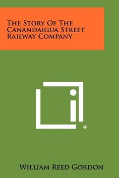 portada the story of the canandaigua street railway company (in English)