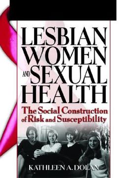 portada lesbian women and sexual health: the social construction of risk and susceptibility (in English)