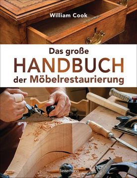 portada Das Große Handbuch der Möbelrestaurierung. Selbst Restaurieren, Reparieren, Aufarbeiten, Pflegen - Schritt für Schritt (en Alemán)