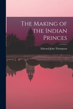 portada The Making of the Indian Princes