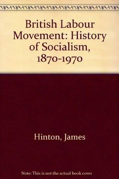 portada Labour and Socialism: A History of the British Labour Movement, 1867-1974 (en Inglés)