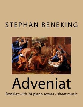 portada Stephan Beneking: Adveniat - 24 Classical Piano Pieces: Beneking: Booklet with piano scores / sheet music of Adveniat - 24 Classical Piano Pieces in all Major and Minor tonalities