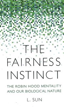 portada The Fairness Instinct: The Robin Hood Mentality and Our Biological Nature (en Inglés)