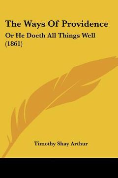 portada the ways of providence: or he doeth all things well (1861) (en Inglés)