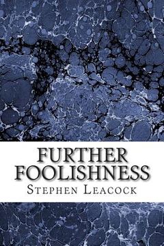 portada Further Foolishness: (Stephen Leacock Classics Collection) (en Inglés)