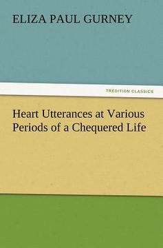 portada heart utterances at various periods of a chequered life (en Inglés)