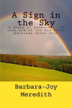 portada A Sign in the Sky: A story of brokeness, of love and of the God Whose promises never fail
