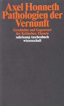 portada Pathologien der Vernunft: Geschichte und Gegenwart der Kritischen Theorie. Suhrkamp-Taschenbuch Wissenschaft; 1835 (en Alemán)
