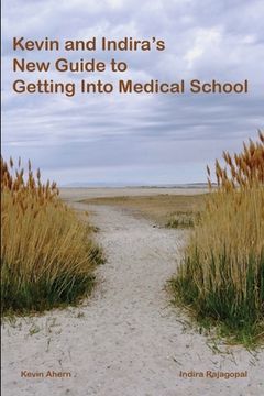 portada Kevin and Indira's New Guide to Getting Into Medical School: 2020-2021 Edition