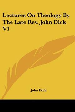 portada lectures on theology by the late rev. john dick v1 (en Inglés)