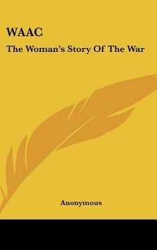 portada waac: the woman's story of the war (in English)