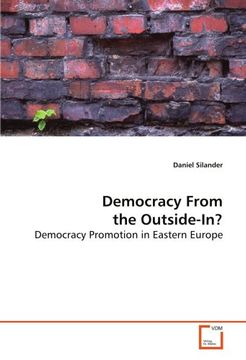 portada Democracy From the Outside-In?: Democracy Promotion in Eastern Europe