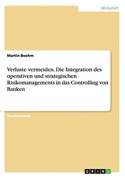 portada Verluste Vermeiden. Die Integration Des Operativen Und Strategischen Risikomanagements in Das Controlling Von Banken (German Edition)